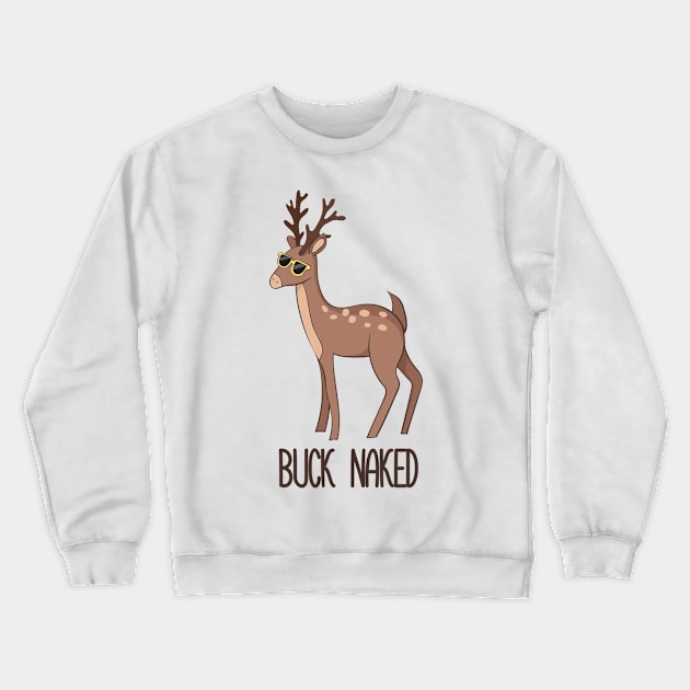 Buck Naked Crewneck Sweatshirt by Dreamy Panda Designs